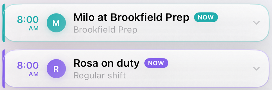 Two event rows: 8:00 AM Milo at Brookfield Prep marked Now, and 8:00 AM Rosa on duty, regular shift, also marked Now.